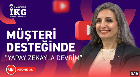 Prof. Dr. Gülizar Kurt Cevaplıyor Müşteri Desteğinde Yapay Zekayla Devrim